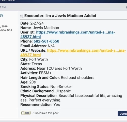 (682)561-6550 is Latinoand offers nuru massages, asian massage, bodyrubs in Fort worth and available for incall on rubrankings PLEASE READ BEFORE CONTACTING ME
Hey guys, I’m Jewls Madison ! Located in a clean cozy office Fortworth . I cater to Professional Clean men .You can expect a professional and relaxing experience with me every time. My photos are real ! I make it my highest priority to make sure my clients and myself feel comfortable & safe so there is no funny business or bait & switch here! I’m kind and easy going, love to meet new people. I respect you as long as you respect me .  I do not like vulgarity and lack of respect. I prefer the quality rather than the quantity.
I book up quickly .
Prebooking is the easiest way to get in with me 🫶🏼

•Regulars get priority 
•Appts are available Monday-Sunday times vary 
• I’m available day times ONLY
•Cash only / Cash app only money must be set on table before session starts 
•$220 FV MT Egding (regulars rate only)
•$250 new friends fully nude body rub
Upgrades $$350 & up 
Non negotiable no discounts no gift cards no trading 
•NO OUTCALLS 
• Drama Free , Drug Free 
• Independent bodyrub provider 
I require you have 2 references ( independent providers )that will reply with in 30 mins I will no longer waste my time reaching out to your references that never answer thank you for understanding .
Deposit maybe required if you don’t have references 


Texting me or calling me after normal business hours will automatically get you blocked . 

💕All new clients will be required to send💕
1. Name
2. Age
3. Race
4. 2 references independent providers 
5. Desire length of visit
6. Desire time of visit


❌Not an escort ❌ no fs ❌