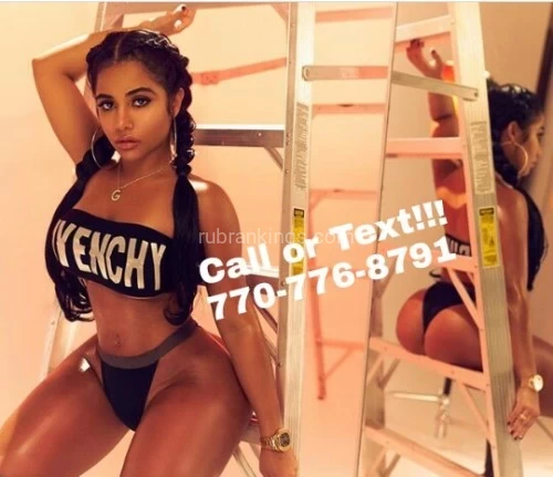 (770)776-8791 is 0and offers nuru massages, asian massage, bodyrubs in Atlanta and available for both on rubrankings We're available in an upscale Incall location for an Exotic and Sensual Body Rub Down &  more. 


Upgrades are Always  Availabile!!
Incall:
30min 160
60min 200

Outcalls Hotel Only!
Outcall:
60min 350

Nuru Authentic Gel:
30min 250
60min 300

Call or Text 770-776-8791


Atlanta  Buckhead Midtown Vinings Marietta Smyrna Perimeter  Austell  Roswell  Ebony Latin  American Mixed

Now Hiring

